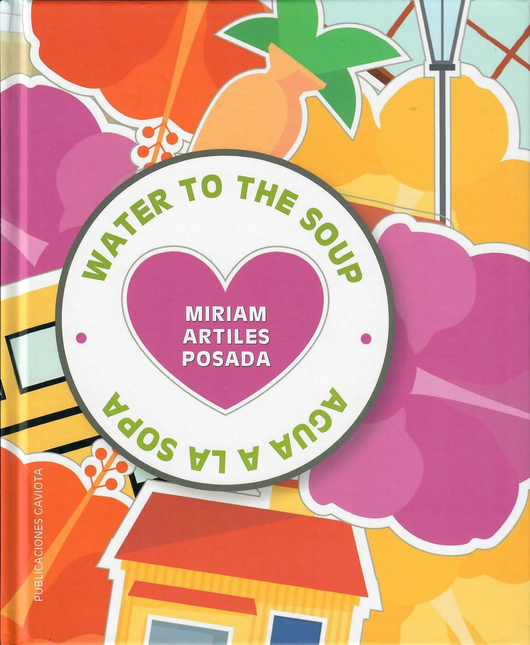 WATER TO THE SOUP/ AGUA A LA SOPA - Miriam Artiles Posada