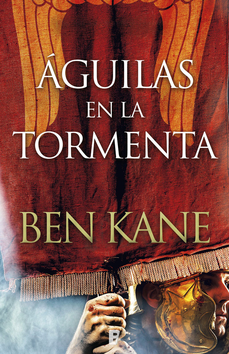 ÁGUILAS EN LA TORMENTA - Ben Kane