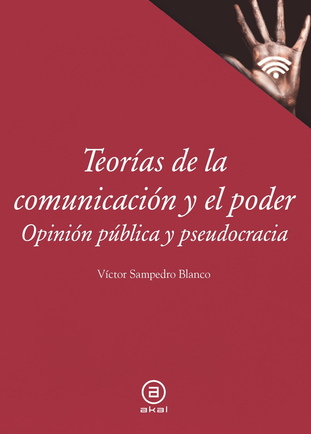 TEORÍAS DE LA COMUNICACIÓN Y EL PODER - Víctor Sampedro Blanco