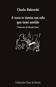 A VECES TE SIENTES TAN SOLO QUE TIENE SENTIDO - Charles Bukowski