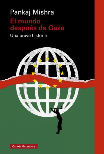 EL MUNDO DESPUÉS DE GAZA - Pankaj Mishra