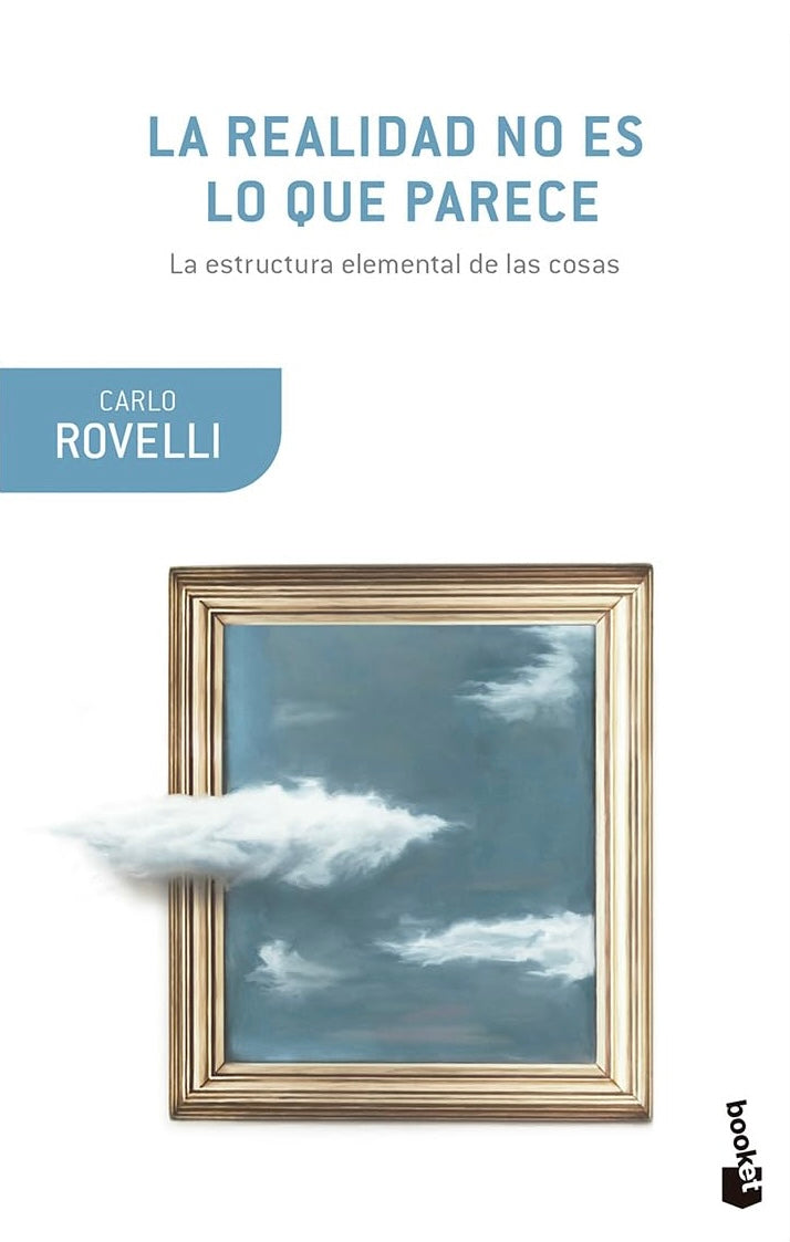 LA REALIDAD NO ES LO QUE PARECE - Carlo Rovelli