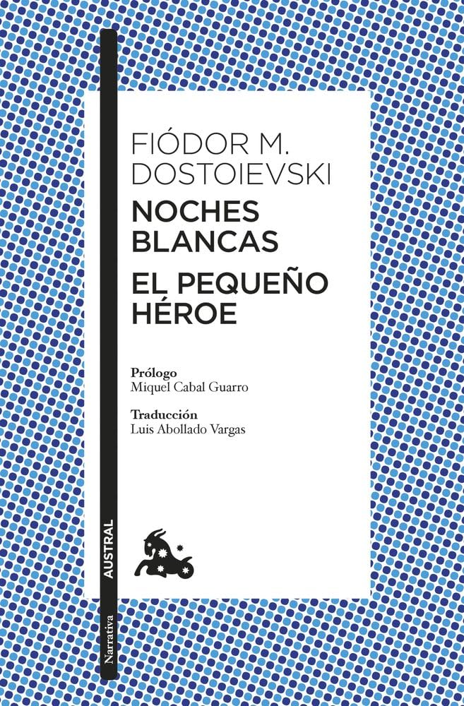 NOCHES BLANCAS / EL PEQUEÑO HÉROE - Fiódor Dostoievski