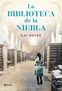 LA BIBLIOTECA DE LA NIEBLA - Kai Meyer