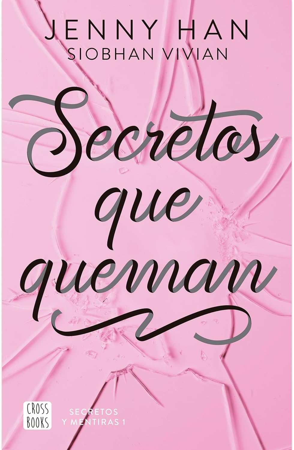 SECRETOS QUE QUEMAN - Jenny Han / Siobhan Vivian