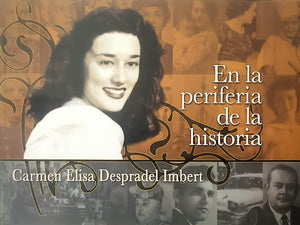 EN LA PERIFERIA DE LA HISTORIA- Carmen Elisa Despradel Imbert