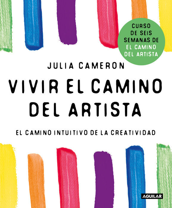 VIVIR EL CAMINO DEL ARTISTA - Julia Cameron