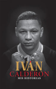 MIS HISTORIAS - Iván Calderón
