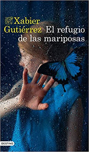 EL REFUGIO DE LAS MARIPOSAS - Xabier Gutiérrez