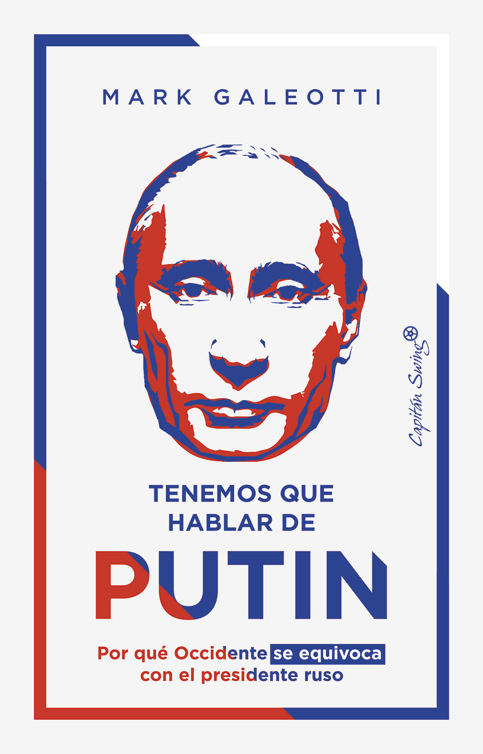 TENEMOS QUE HABLAR DE PUTIN - Mark Galeotti