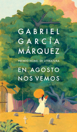 EN AGOSTO NOS VEMOS - Gabriel García Márquez PRE-VENTA