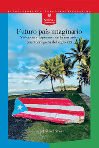 FUTURO PAÍS IMAGINADO - Juan Pablo Rivera