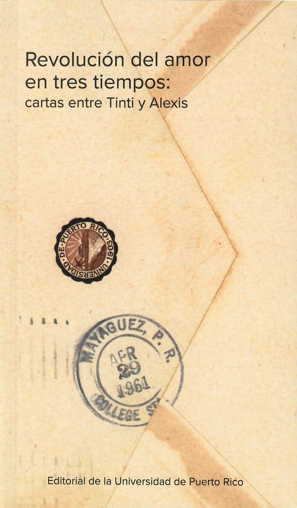 REVOLUCIÓN DEL AMOR EN TRES TIEMPOS: CARTAS ENTRE TINTI Y ALEXIS
