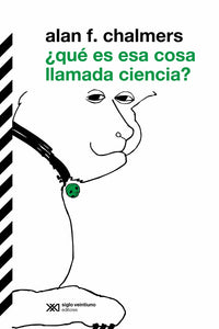 ¿QUÉ ES ESA COSA LLAMADA CIENCIA? - Alan F. Chalmers