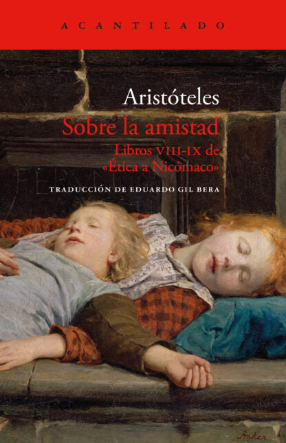 SOBRE LA AMISTAD: LIBROS VIII-IX DE ÉTICA DE NICÓMANO - Aristóteles