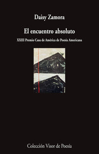 EL ENCUENTRO ABSOLUTO - Daisy Zamora