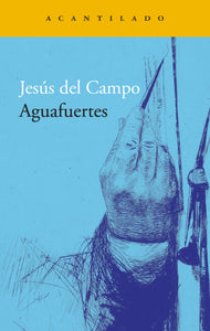 AGUAFUERTES - Jesús del Campo
