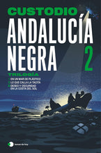 Load image into Gallery viewer, ANDALUCÍA NEGRA 2: i EN UN MAR DE PLÁSTICO, ii LO QUE CALLA LA TACITA, iii DESEO Y OSCURIDAD EN LA COSTA DEL SOL / TIEMPO DE REDENCIÓN - Custodio
