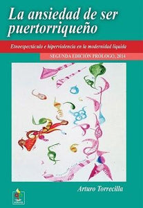 LA ANSIEDAD DE SER PUERTORRIQUEÑO - Arturo Torrecilla