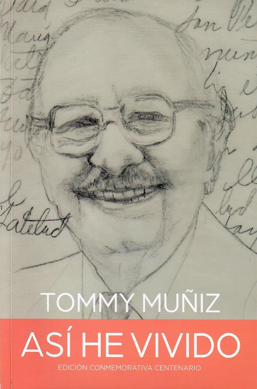 ASÍ HE VIVIDO: EDICIÓN CONMEMORATIVA CENTENARIO - Tommy Muñiz