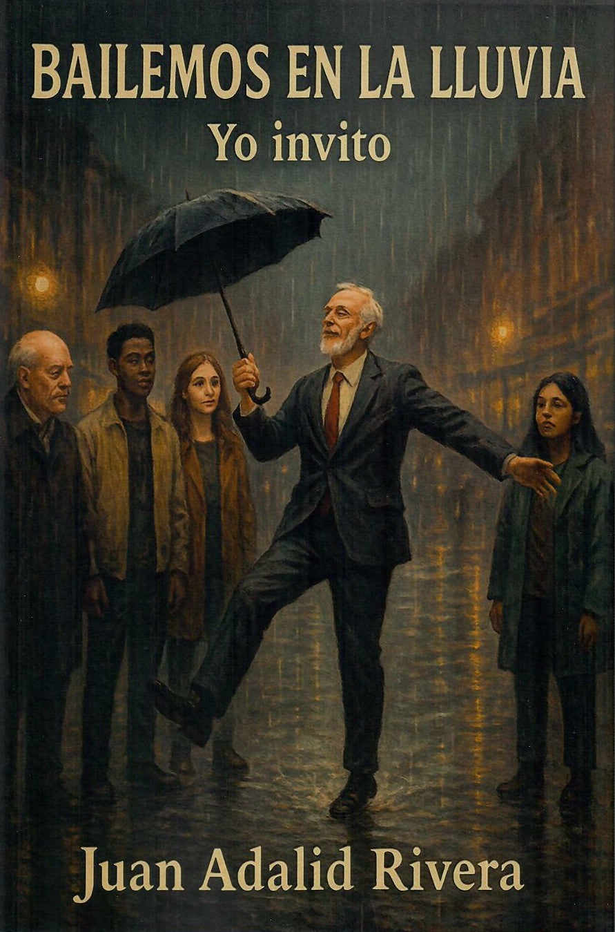 BAILEMOS EN LA LLUVIA - Juan Adalid Rivera
