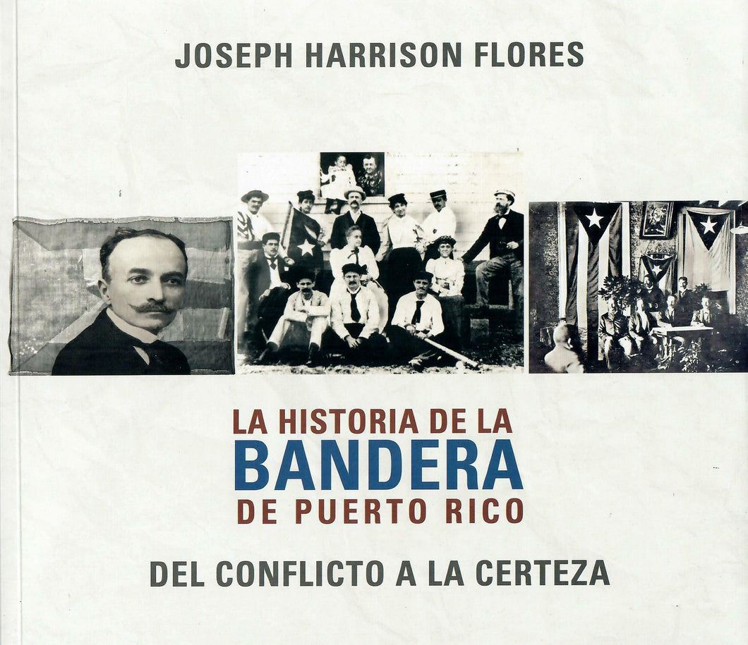 LA HISTORIA DE LA BANDERA DE PUERTO RICO - Joseph Harrison Flores