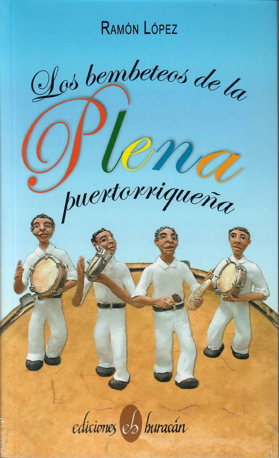 LOS BEMBETEOS DE LA PLENA PUERTORRIQUEÑA - Ramón López