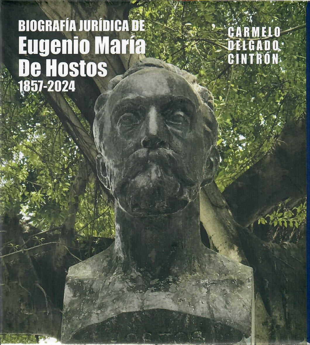 BIOGRAFÍA JURÍDICA DE EUGENIO MARÍA DE HOSTOS 1857-2024 (ESTUCHE) - Eugenio María de Hostos/ Carmelo Delgado Cintrón