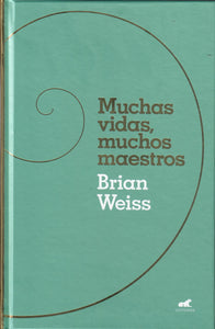 MUCHAS VIDAS, MUCHOS MAESTROS - Brian Weiss