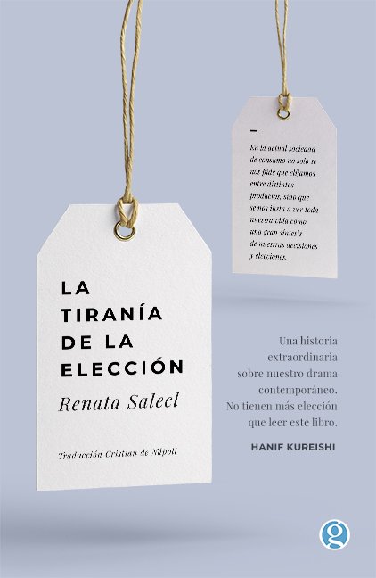 LA TIRANÍA DE LA ELECCIÓN - Renata Salecl