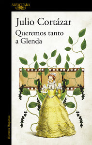 QUEREMOS TANTO A GLENDA - Julio Cortázar