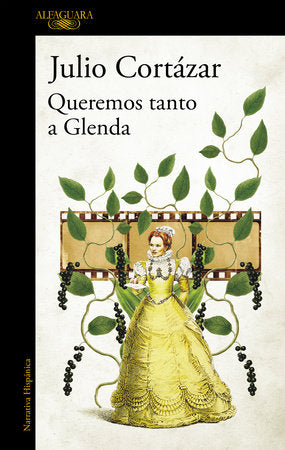QUEREMOS TANTO A GLENDA - Julio Cortázar