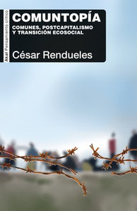 COMUNTOPÍA - César Rendueles
