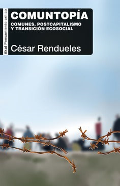 COMUNTOPÍA - César Rendueles
