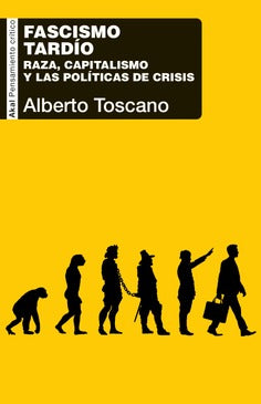 FASCISMO TARDÍO - Alberto Toscano