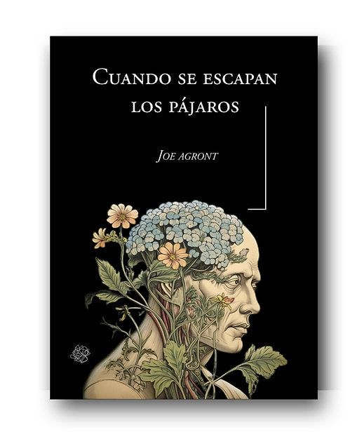 CUANDO SE ESCAPAN LOS PÁJAROS - Joe Agront