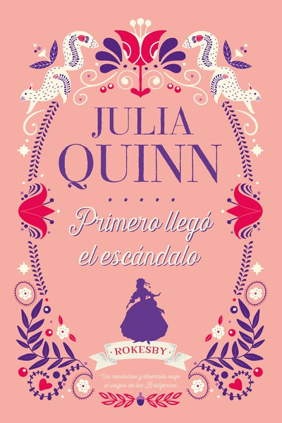 PRIMERO LLEGÓ EL ESCÁNDALO - Julia Quinn