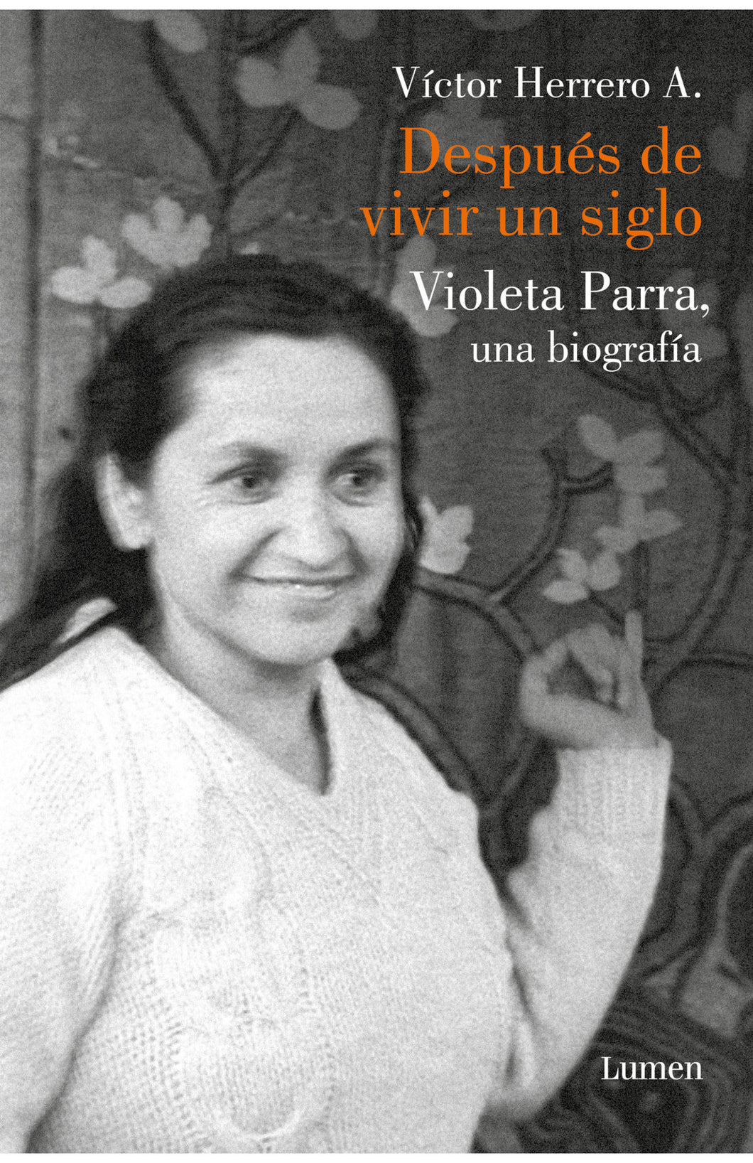 DESPUÉS DE VIVIR UN SIGLO - Víctor Herrero A.