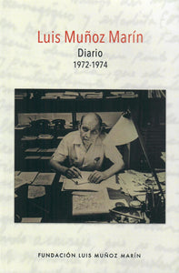 DIARIO 1972-1974 - Luis Muñoz Marín