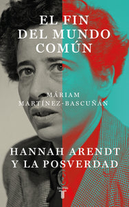 EL FIN DEL MUNDO COMÚN - Máriam Martínez-Bascuñán