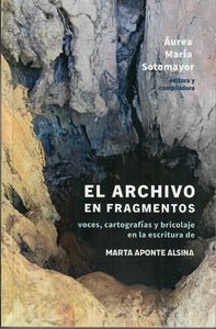 EL ARCHIVO EN FRAGMENTOS: VOCES, CARTOGRAFÍAS Y BRICOLAJE EN LA ESCRITURA DE MARTA APONTE ALSINA - Áurea María Sotomayor