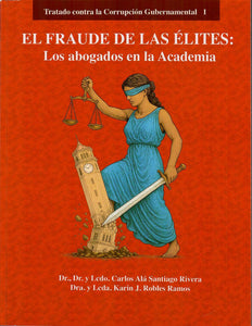 EL FRAUDE DE LAS ÉLITES: LOS ABOGADOS EN LA ACADEMIA - Santiago Rivera/ Robles Ramos