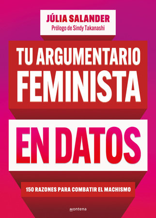 TU ARGUMENTO FEMINISTA EN DATOS - Júlia Salander