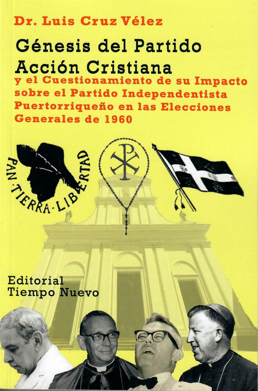 GÉNESIS DEL PARTIDO ACCIÓN CRISTIANA - Dr. Luis Cruz Vélez