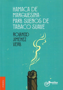 HAMACA DE MARQUESINA PARA SUEÑOS DE TABACO SUAVES - Rolando Jiménez Vera