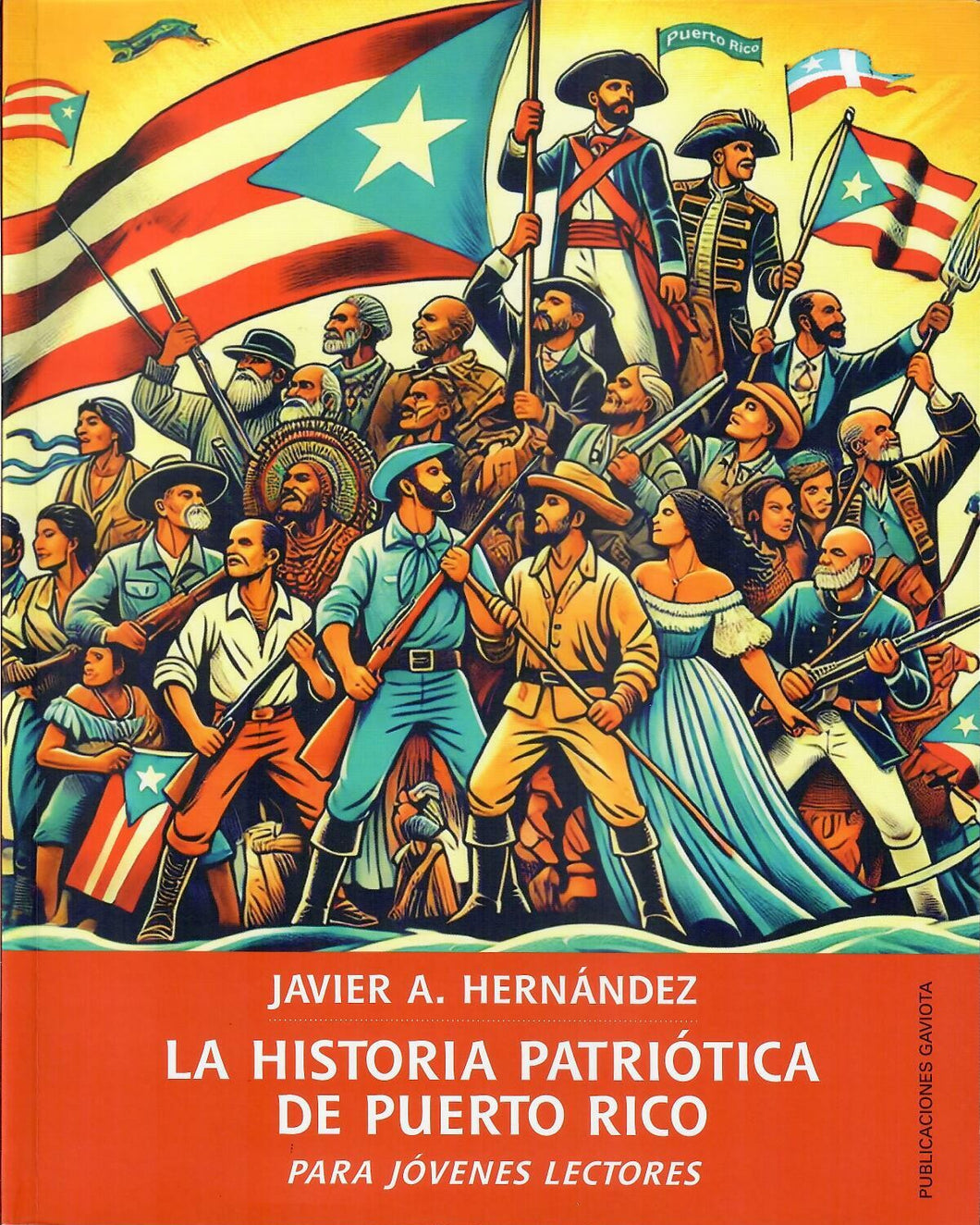 HISTORIA PATRIÓTICA DE PUERTO RICO PARA JÓVENES LECTORES - Javier A. Hernández