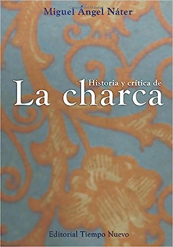 HISTORIA Y CRÍTICA DE LA CHARCA - Miguel Ángel Náter