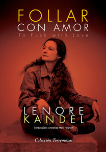 FOLLAR CON AMOR TO FUCK WITH LOVE - Lenore Kandel