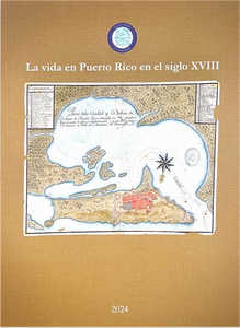 LA VIDA EN PUERTO RICO EN EL SIGLO XVIII - Luis Burset