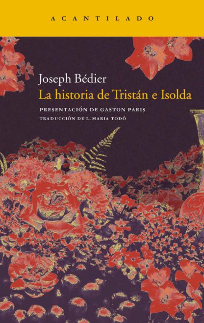LA HISTORIA DE TRISTÁN E ISOLDA - Joseph Bédier